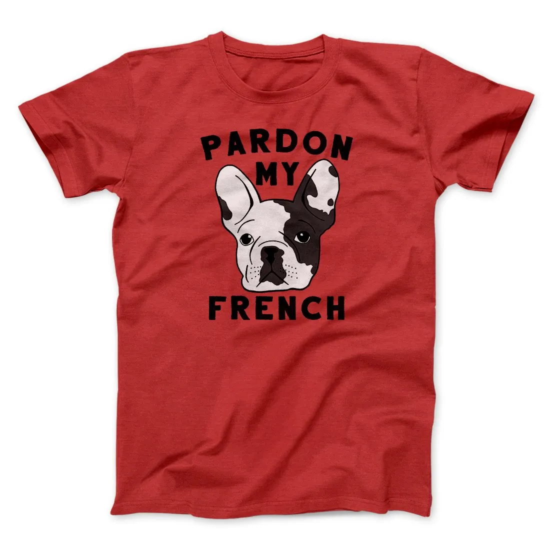 Pardon My French Funny Men/Unisex T-Shirt